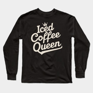 Iced coffee Queen |  ice coffee lover Long Sleeve T-Shirt